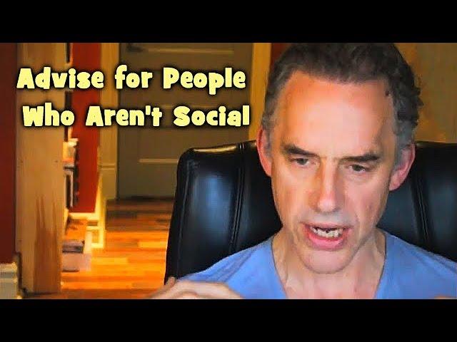 Jordan Peterson - Advice for People Who Aren't Social