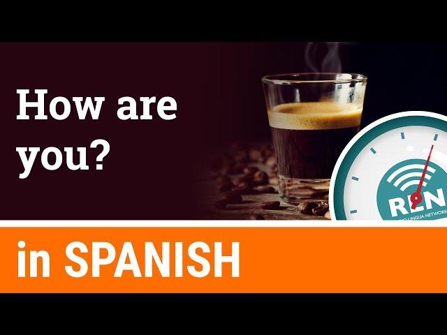 How to ask "how are you?" in Spanish - One Minute Languages Lesson 9