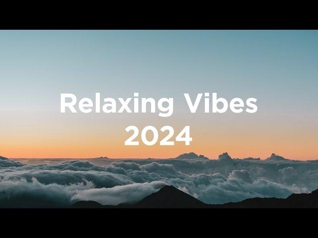 Relaxing Vibes  Top Chillout Track of 2024