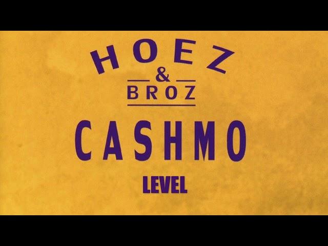 Cashmo - Level  - Hoez & Broz 1