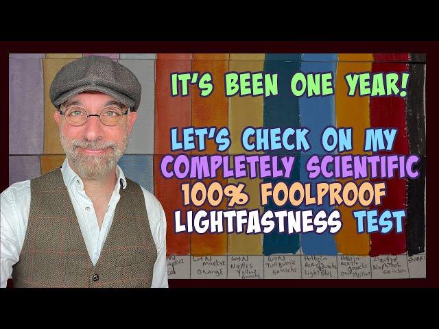 It's Been One Year! Let's Check On My Completely Scientific 100% Foolproof Lightfastness Test!