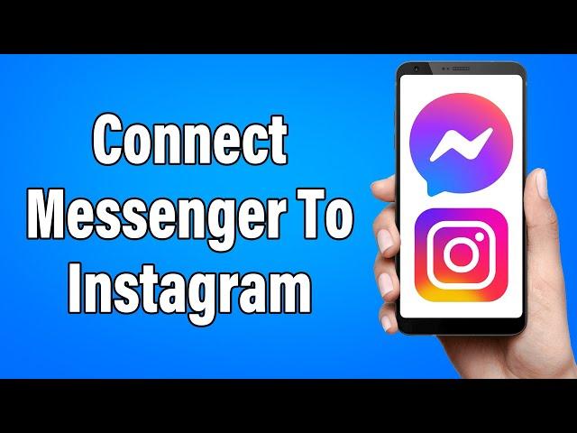 How To Connect Messenger To Instagram 2023 | Link Facebook Messenger & Insta Account