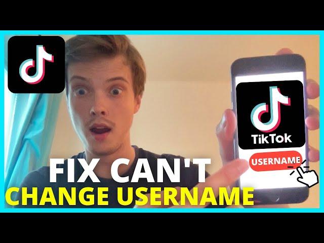 Fix I Can't Change My USERNAME On TikTok (2024)