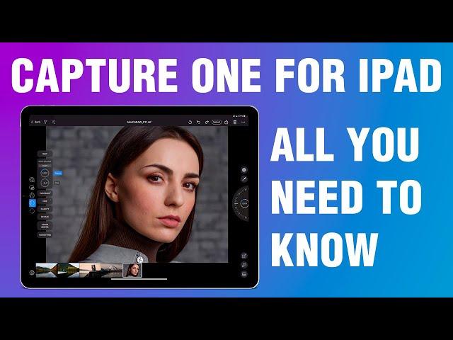 Capture One for iPad - All You Need to Know About the New App