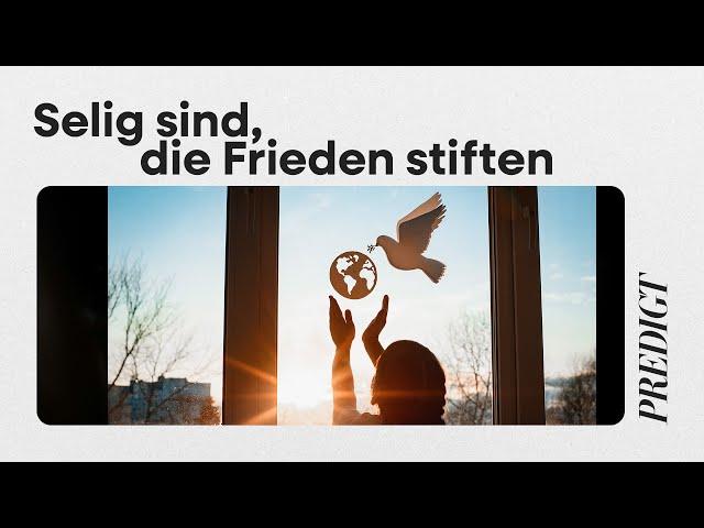 Du bist ein Friedensstifter | Tabea Kryemadhi | 25.8.2024