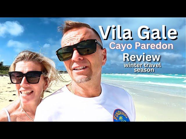 Vila Gale All-Inclusive Resort Cayo Paredon Cuba Review,   Start of Winter Travelling