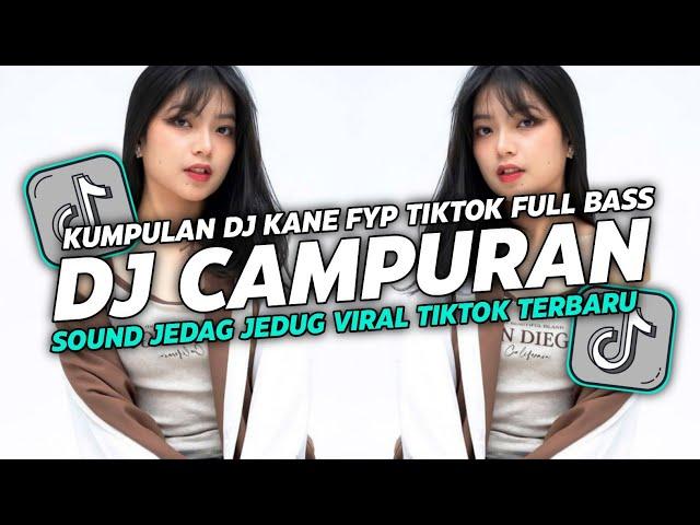 DJ CAMPURAN VIRAL TIK TOK 2024 JEDAG JEDUG FULL BASS TERBARU