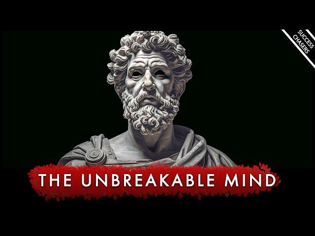 THE UNBREAKABLE MIND: 10 Timeless Lessons To Build Mental Toughness by Marcus Aurelius