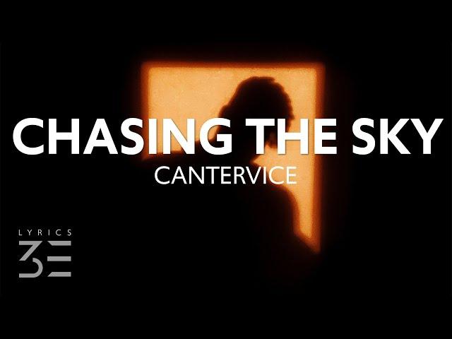 CANTERVICE - Chasing The Sky (Lyrics)