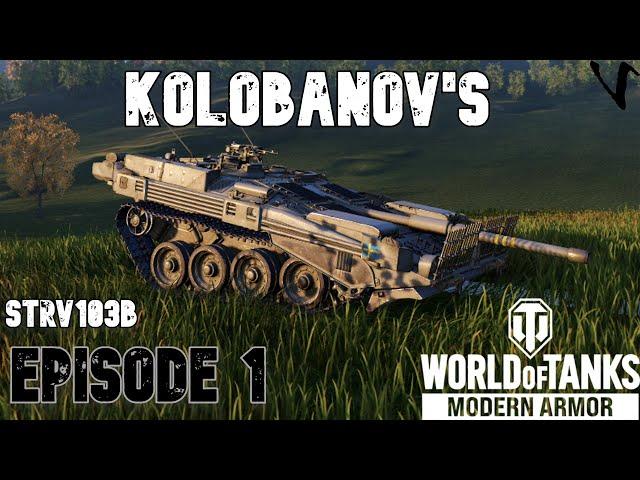 Kolobanov's - Episode 1: Strv 103B: WoT Console - World of Tanks Modern Armor