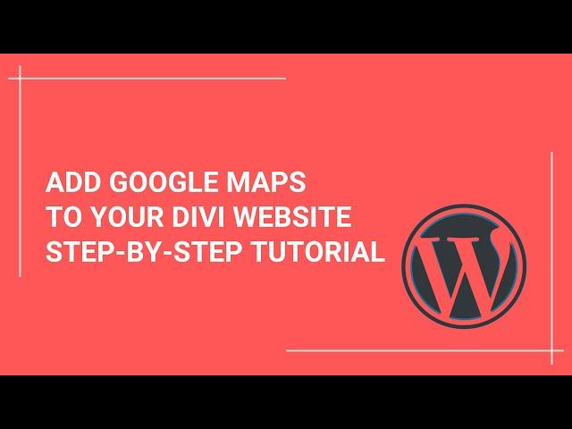 Add Google Maps to Your DIVI Website: Step-by-Step Tutoria