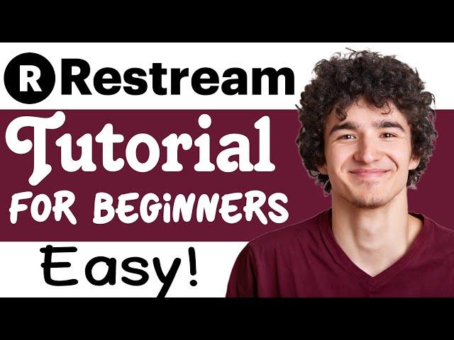 Restream Tutorial For Beginners: How To Use Restream