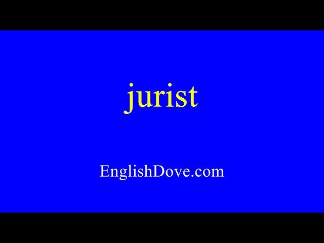 How to pronounce jurist in American English.