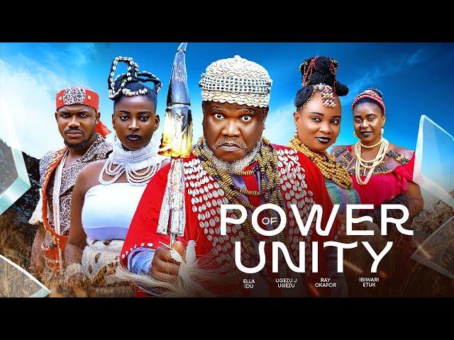 POWER OF UNITY (New Movie) Ugezu J Ugezu, Ibiwari Etuk, Ella Iduh 2024 Nigerian Latest Full Movies