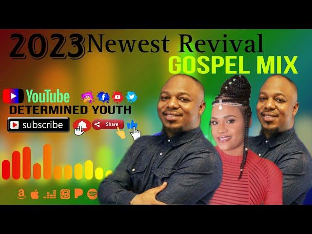 2023 Newest revival Gospel Mix | Determined Youth | Jamaica Gospel songs