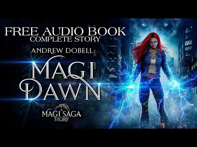 MAGI DAWN - A complete Urban Fantasy Audiobook, full length, unabridged.