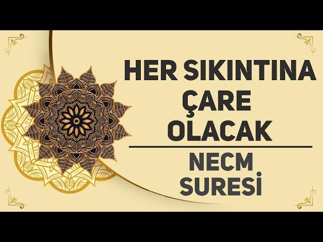 Her Sıkıntına Çare Olacak - Necm Suresi