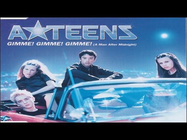 A*Teens - Gimme Gimme Gimme  (A Man After Midnight)