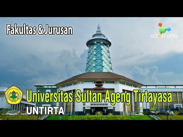 UNIVERSITAS SULTAN AGENG TIRTAYASA (Untirta): Fakultas dan Jurusan & Jalur Masuk | PTN Negeri Banten