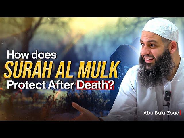 How Does Surah Al-Mulk Protect After Death? | Abu Bakr Zoud