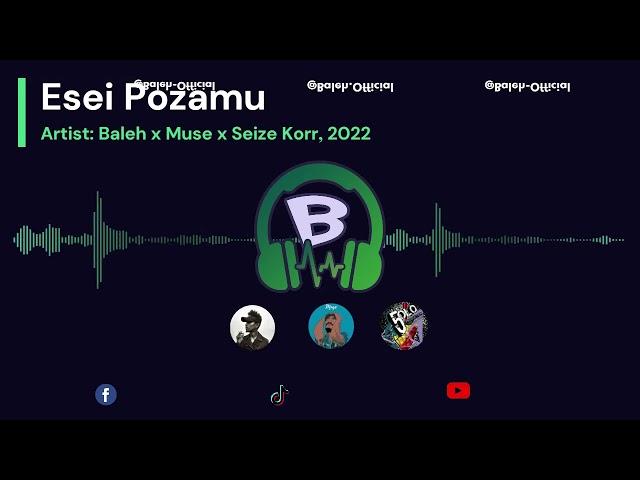 Esei Pozamu - BALEH x MUSE x SIEZE KORR (Official Audio) 2022