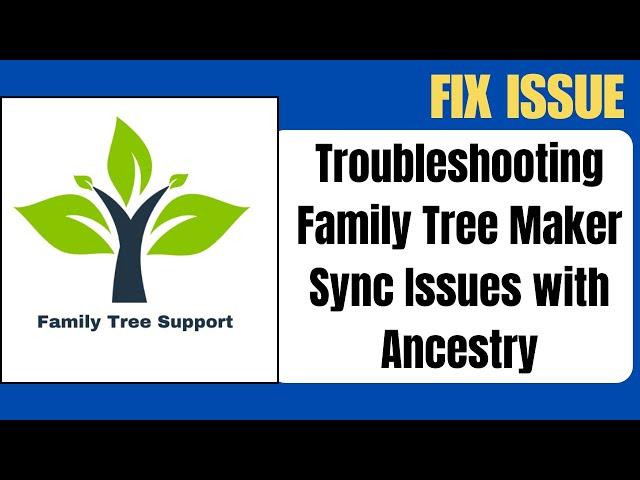 Troubleshooting Family Tree Maker Sync Issues with Ancestry | Family Tree Support #ftm