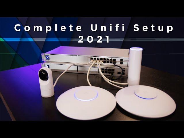 2021 Complete Unifi Setup Guide