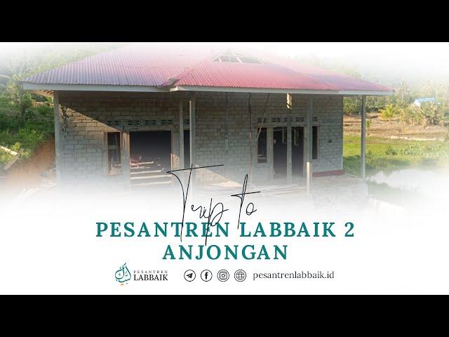 TRIP TO ANJUNGAN - PESANTREN LABBAIK 2(Smp Labbaik Anjungan)