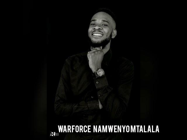 Warforce _ Namwenyo mtalala