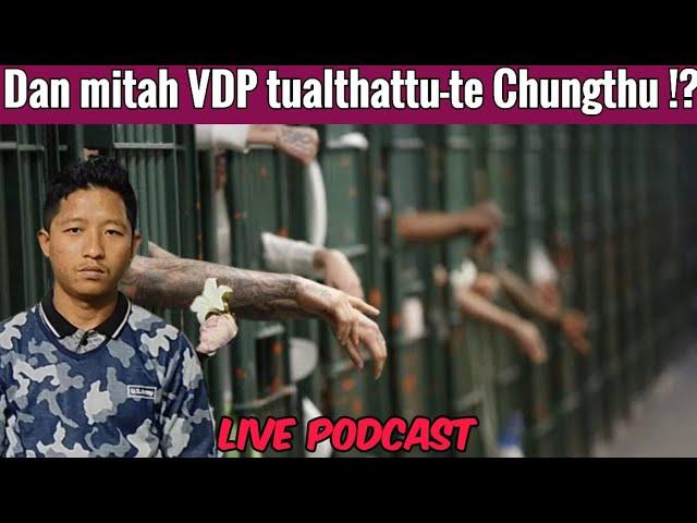 Dan Mit atangin Tualthattu VDP leh Pastor-te chungthu!?- Live Podcast With Hriata chhangte