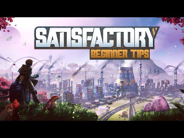 Satisfactory Beginners REJOICE! 10 Essential Tips Inside!