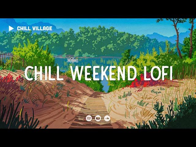 Weekend Adventures   Weekend Chill Mix [lo-fi hip hop beats]