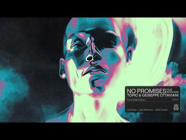 Topic & Giuseppe Ottaviani feat Sofiloud - No Promises