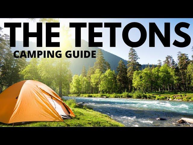 Camping in Grand Teton & Jackson Hole: What you need to know