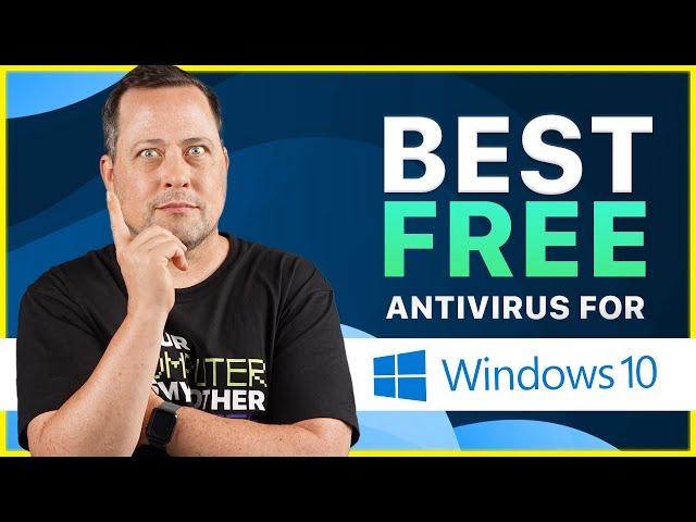 Best FREE Antivirus for Windows 10 in 2025 | My top picks!