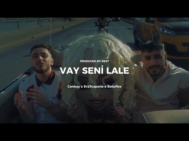 CANBAY x ERA7CAPONE x BATUFLEX - VAY SENİ LALE [OFFICIAL REMIX]