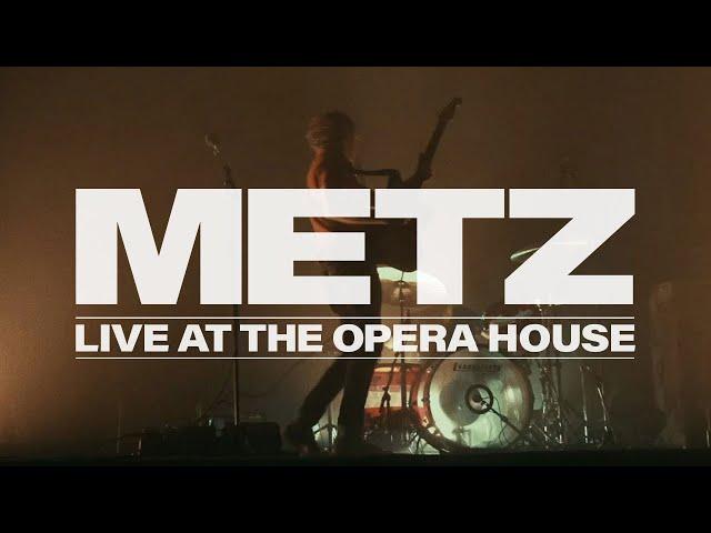 METZ - Live at the Opera House (Full Show)