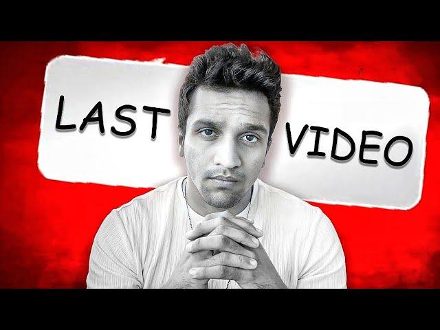 My Last Video..