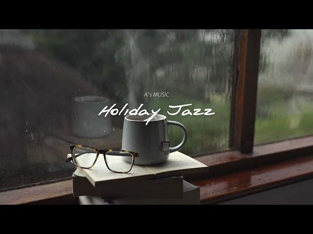 [Playlist] 커피 한 잔 두손 잡고 멍때리기 좋은 음악️ 카공 음악  | Holiday Jazz | Relaxing Background Music