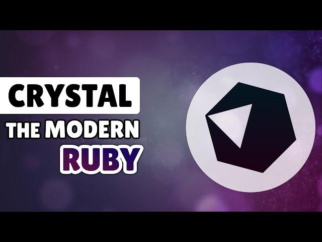 Crystal is the modern Ruby you probably shouldn't use... just yet.