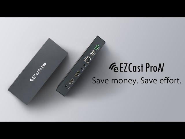 EZCast ProAV – Save money. Save effort.