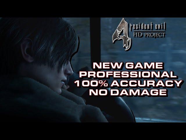 RE4 HD Project - New Game - Pro - 100% Accuracy/No Damage