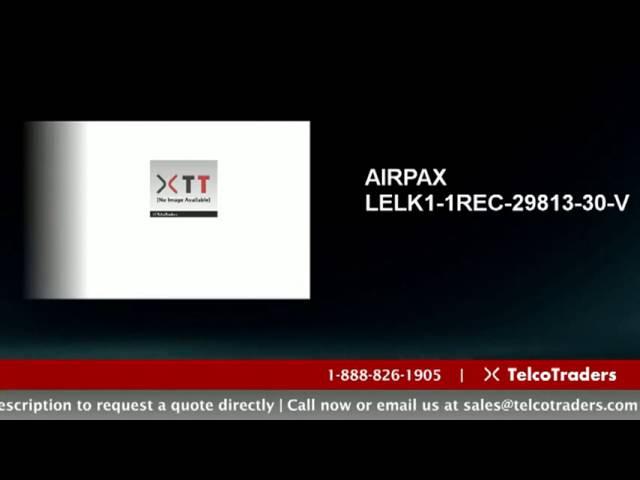 AIRPAX LELK1-1REC-29813-30-V - Buy, Sell & Repair | TelcoTraders