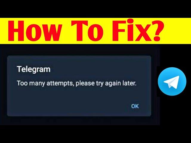 Telegram too many attempts please try again later | Fixed