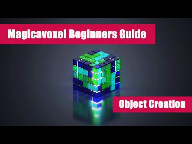 Magicavoxel Beginners Guide: Object Creation