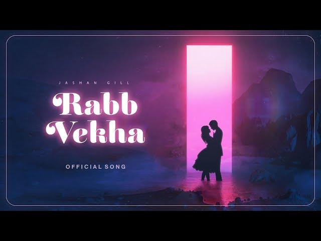 Rabb Vekha Jashan Gill (Official Audio) Hukam | Flex Records | G Digitals | New Punjabi Song 2023