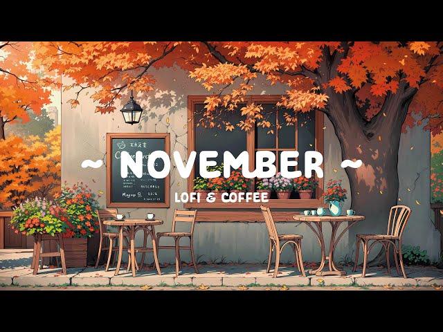 November  Start the new month with [ Lofi Cafe - Lofi Hip Hop ]  Chill Beats to relax, study, work