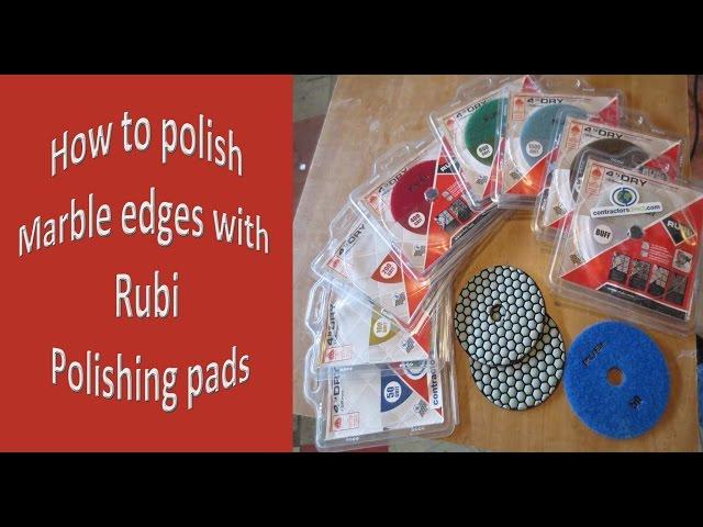 How to polish Marble edges with Rubi polishing pads