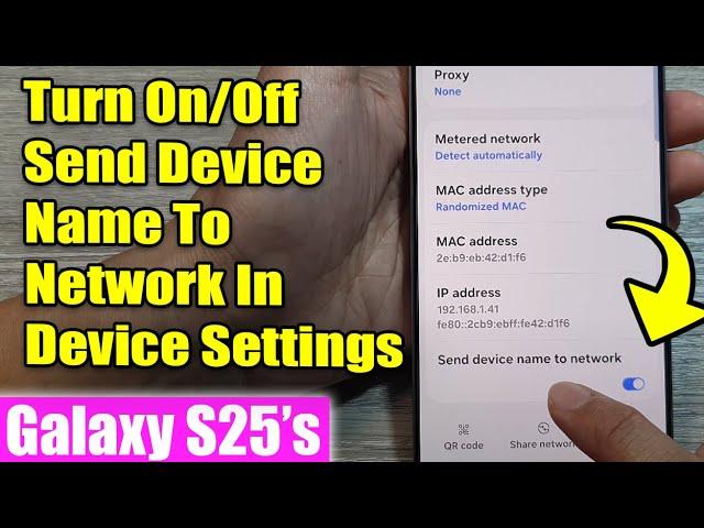 Galaxy S25's: How to Turn On/Off Send Device Name To Network In Device Settings