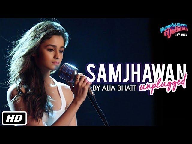 Samjhawan Unplugged | Humpty Sharma Ki Dulhania | Singer: Alia Bhatt